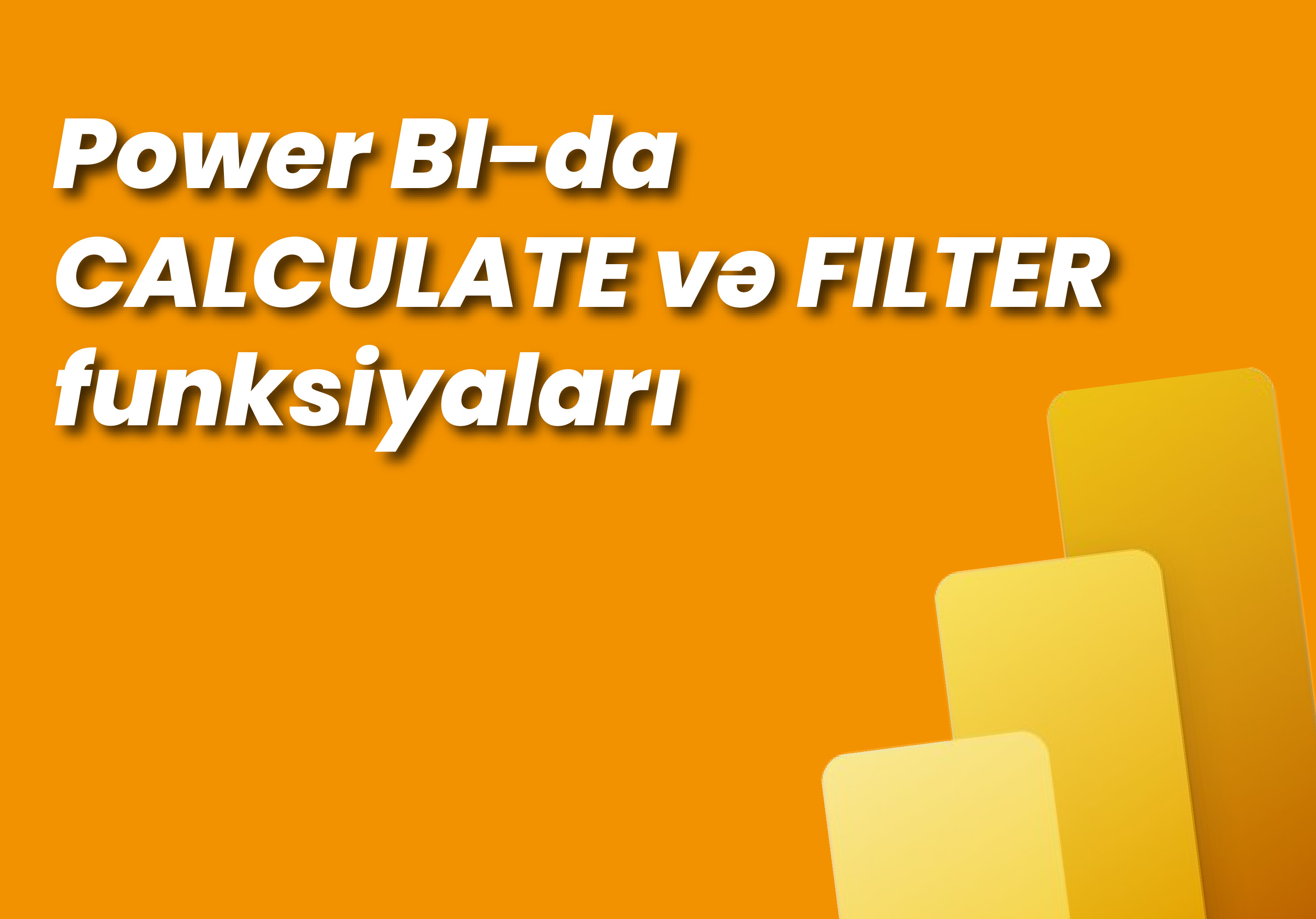 Power BI-da CALCULATE və FILTER funksiyaları